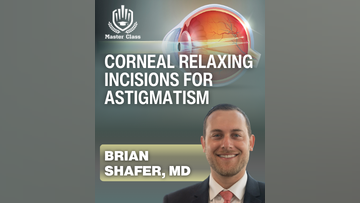 Master Class CornealRelaxing Incisions for Astigmatism