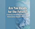 Are You Ready for the Future Treating GA With Complement ModulationBased Therapies