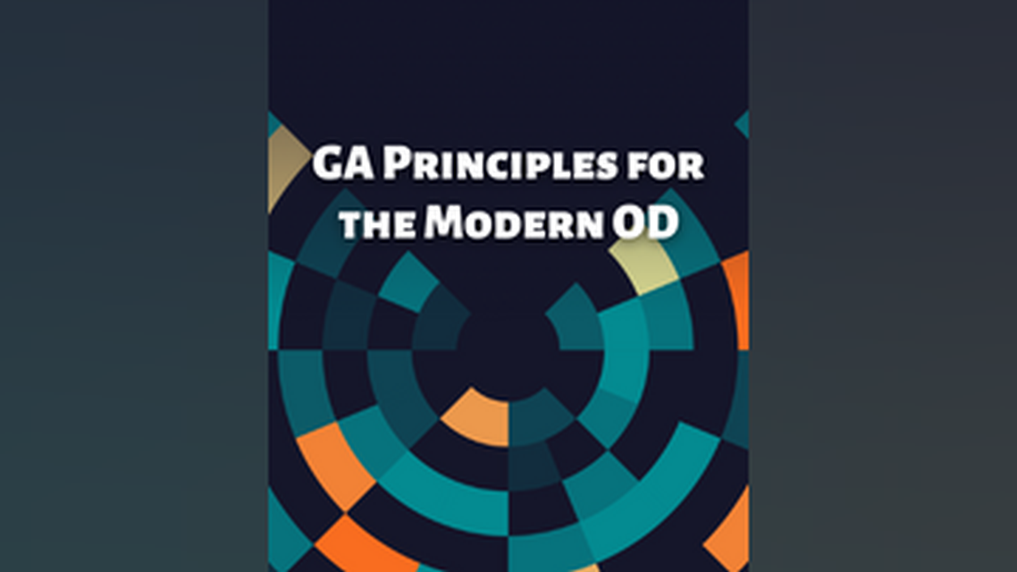 GA Principles for the Modern OD
