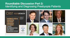 Roundtable Discussion Part 2Identifying and Diagnosing Presbyopia Patients