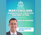 MasterClass Pharmaceutical Presbyopia Treatment Options