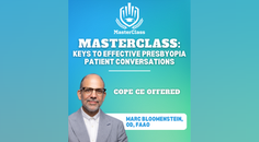 MasterClass Keys to Effective Presbyopia Patient Conversations