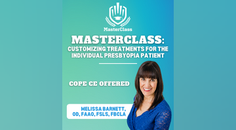 MasterClass Customizing Treatments for the Individual Presbyopia Patient