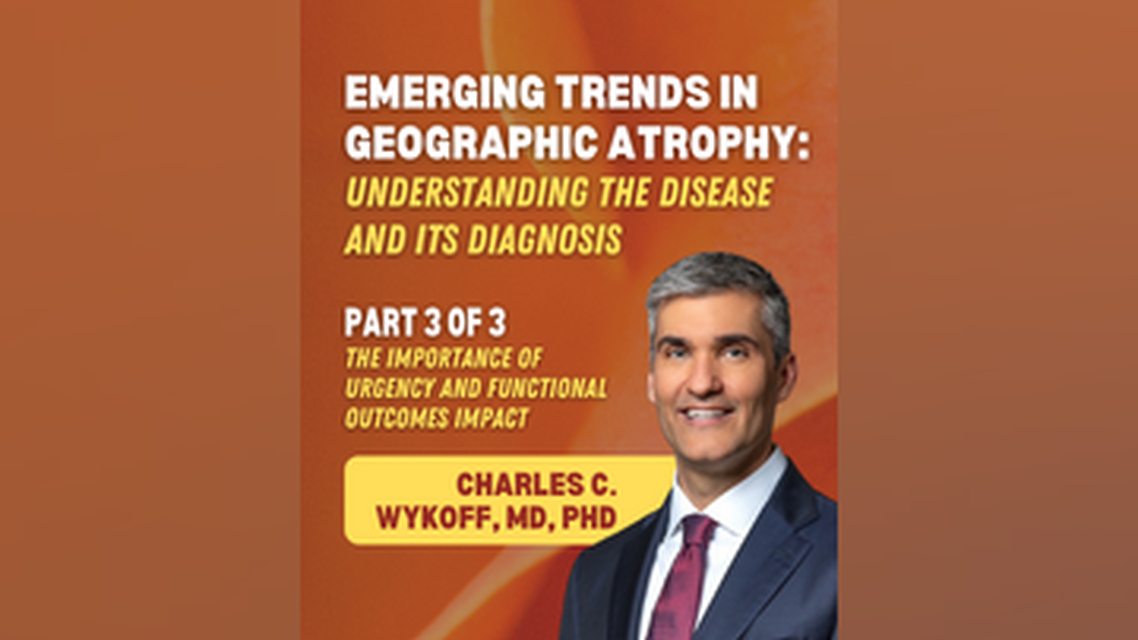 Emerging Trends in Geographic Atrophy The Importance of Urgency and Functional Outcomes Impact