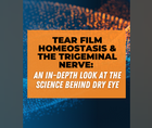 Tear Film Homeostasis the Trigeminal Nerve An InDepth Look at the Science Behind Dry Eye