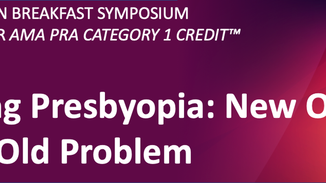 Treating Presbyopia New Options for an Old Problem OnDemand Webinar