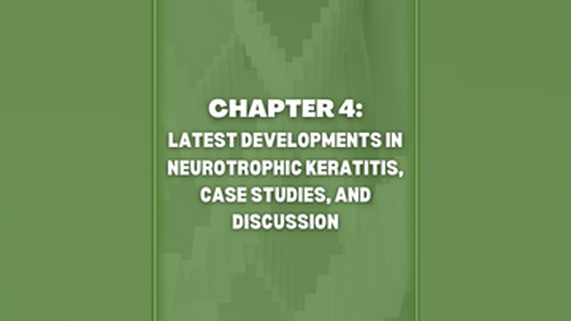 CHAPTER 4 Latest Developments in Neurotrophic Keratitis Case Studies and Discussion