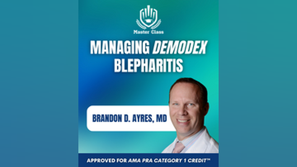 Master Class Managing emDemodexem nbspBlepharitis