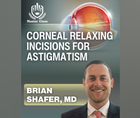 Master Class CornealRelaxing Incisions for Astigmatism