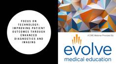 Focus on Technology Improving Patient Outcomes Through Enhanced Diagnostics and Imaging