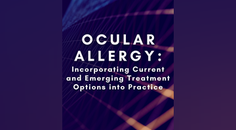 Ocular Allergy Incorporating Current and Emerging Treatment Options into Practice