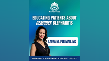 Master Class Educating Patients About emDemodexem nbspBlepharitis