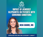 Master Class Impact of emDemodexem nbspBlepharitis on Patients with Comorbid Conditions