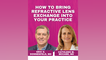 How to Bring Refractive Lens Exchange Into Your Practice