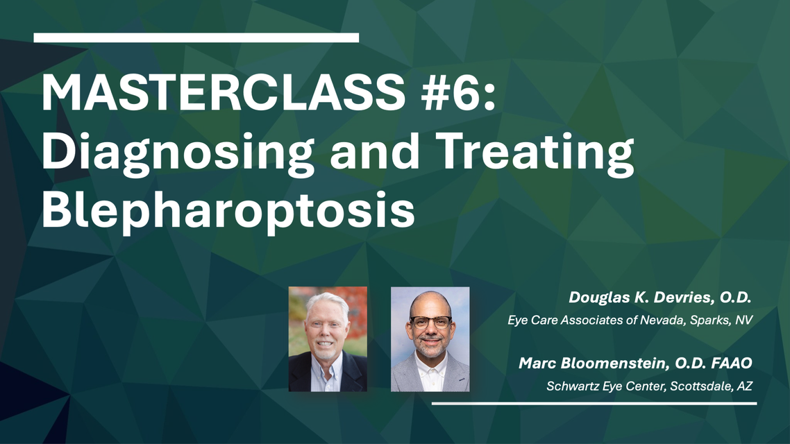 MASTERCLASS 6 Diagnosing and Treating Blepharoptosis