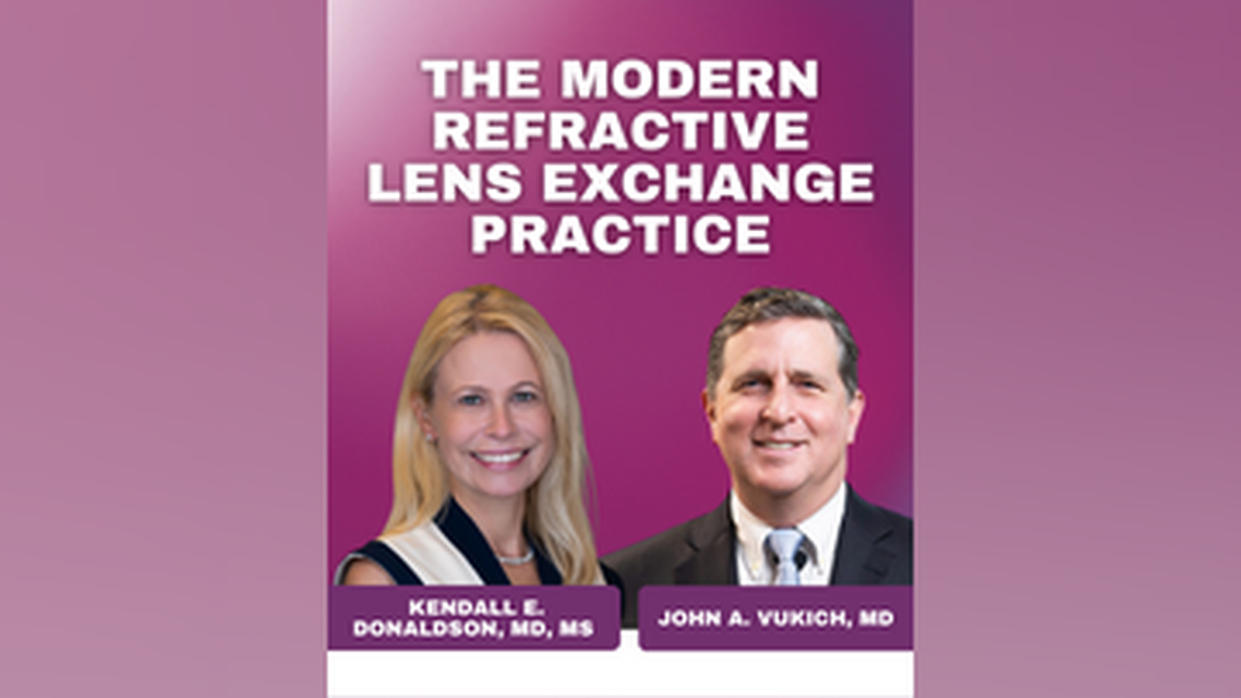 The Modern Refractive Lens Exchange Practice