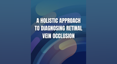 A Holistic Approach to Diagnosing Retinal Vein Occlusion