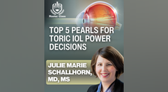 Master Class Top 5 Pearls for Toric IOL Power Decisions