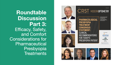 Roundtable Discussion Part 3 Efficacy Safety and Comfort Considerations for Pharmaceutical Presbyopia Treatments