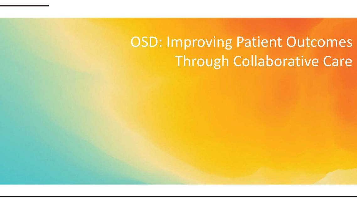 OSD Improving Patient Outcomes Through Collaborative Care
