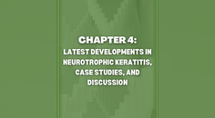 CHAPTER 4 Latest Developments in Neurotrophic Keratitis Case Studies and Discussion