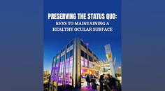 Preserving the Status Quo Keys to Maintaining a Healthy Ocular Surface
