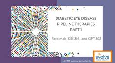 Diabetic Eye Disease Pipeline Therapies Part 1 Faricimab KSI301 and OPT302