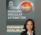 Master Class Managing Irregular Astigmatism