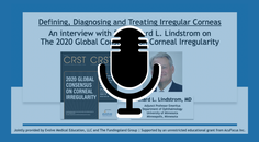 Dr Srinivasan Discusses The 2020 Global Consensus on Corneal Irregularity Podcast