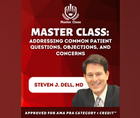 Master Class Addressing Common Patient Questions Objections and Concerns