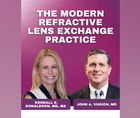 The Modern Refractive Lens Exchange Practice