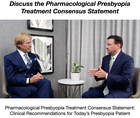 Drs Karpecki and Schaeffer Discuss the Pharmacological Presbyopia Treatment Consensus Statement