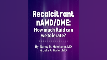 Recalcitrant nAMDDME How Much Fluid Can We Tolerate