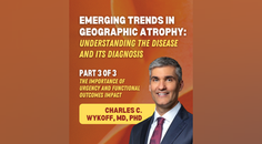 Emerging Trends in Geographic Atrophy The Importance of Urgency and Functional Outcomes Impact