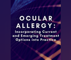 Ocular Allergy Incorporating Current and Emerging Treatment Options into Practice