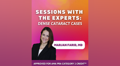 Sessions With the Experts Dense Cataract Cases