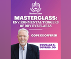 MasterClass Environmental Triggers of Dry Eye Flares