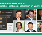 Roundtable Discussion Part 1The Impact of Presbyopia Progression on Quality of Life