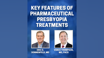 Key Features of Pharmaceutical Presbyopia Treatments