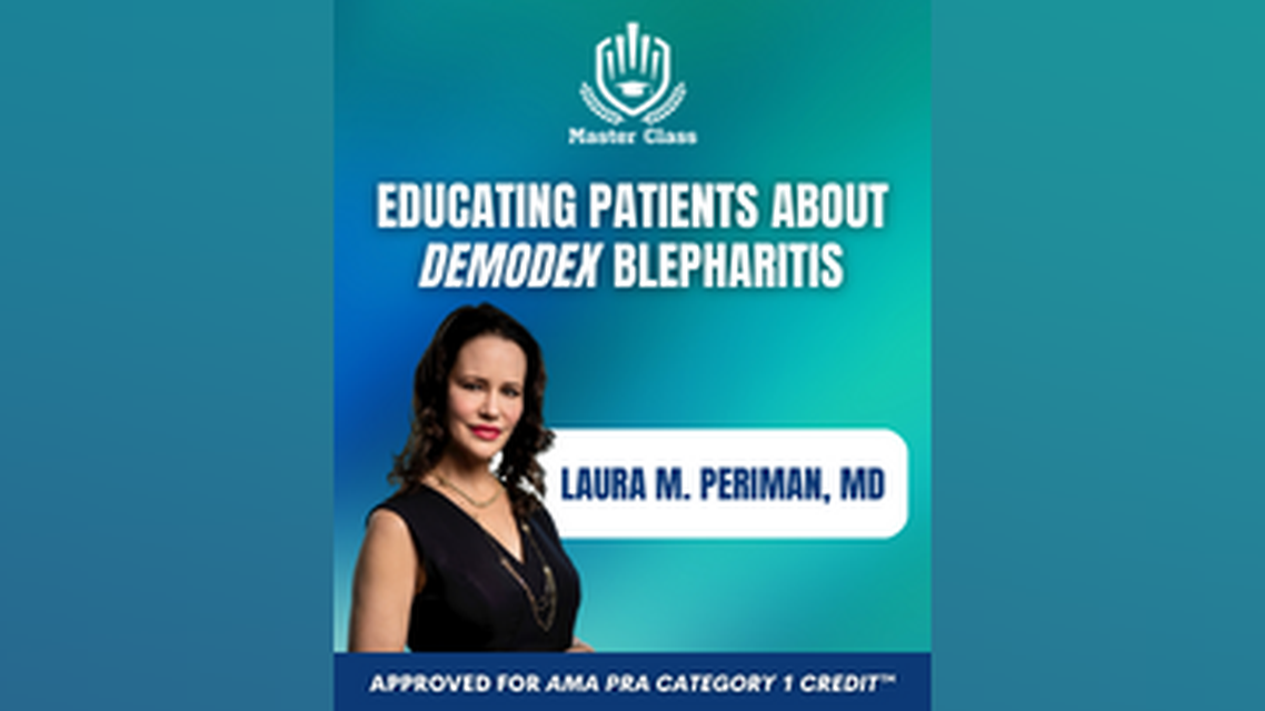 Master Class Educating Patients About emDemodexem nbspBlepharitis