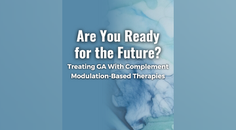 Are You Ready for the Future Treating GA With Complement ModulationBased Therapies
