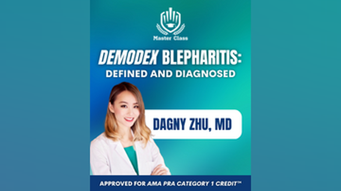 Master Class emDemodexem nbspBlepharitis Defined and Diagnosed