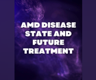 AMD Disease State and Future Treatment