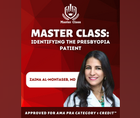 Master Class Identifying the Presbyopia Patient