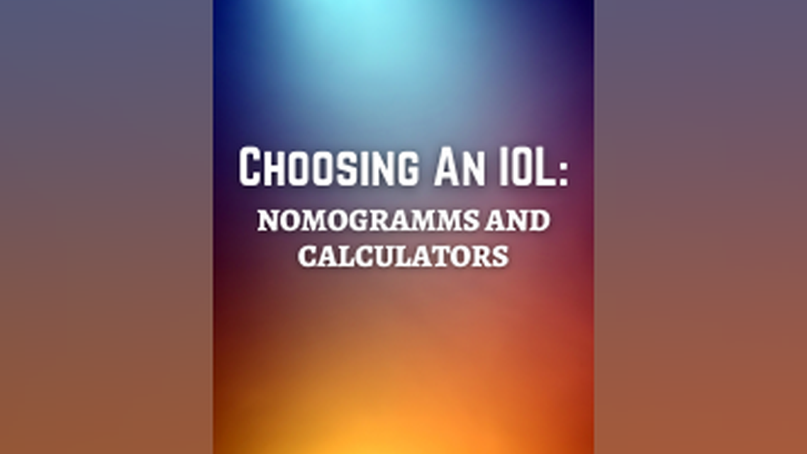 Choosing an IOL Nomograms and Calculators