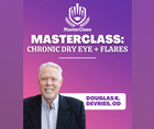 MasterClass Chronic Dry Eye Flares