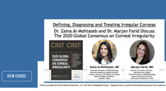 Dr AlMohtaseb and Dr Farid Discuss The 2020 Global Consensus on Corneal Irregularity
