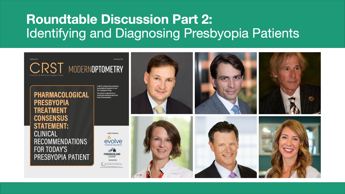 Roundtable Discussion Part 2Identifying and Diagnosing Presbyopia Patients