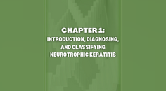 CHAPTER 1 Introduction Diagnosing and Classifying Neurotrophic Keratitis