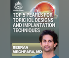 Master Class Top 5 Pearls for Toric IOL Designs and Implantation Techniques